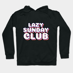 Lazy Sunday Club Hoodie